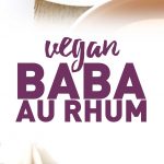 Easy Vegan Baba and Rhum