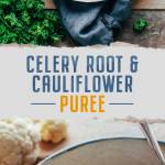 Celery Root & Cauliflower Purée