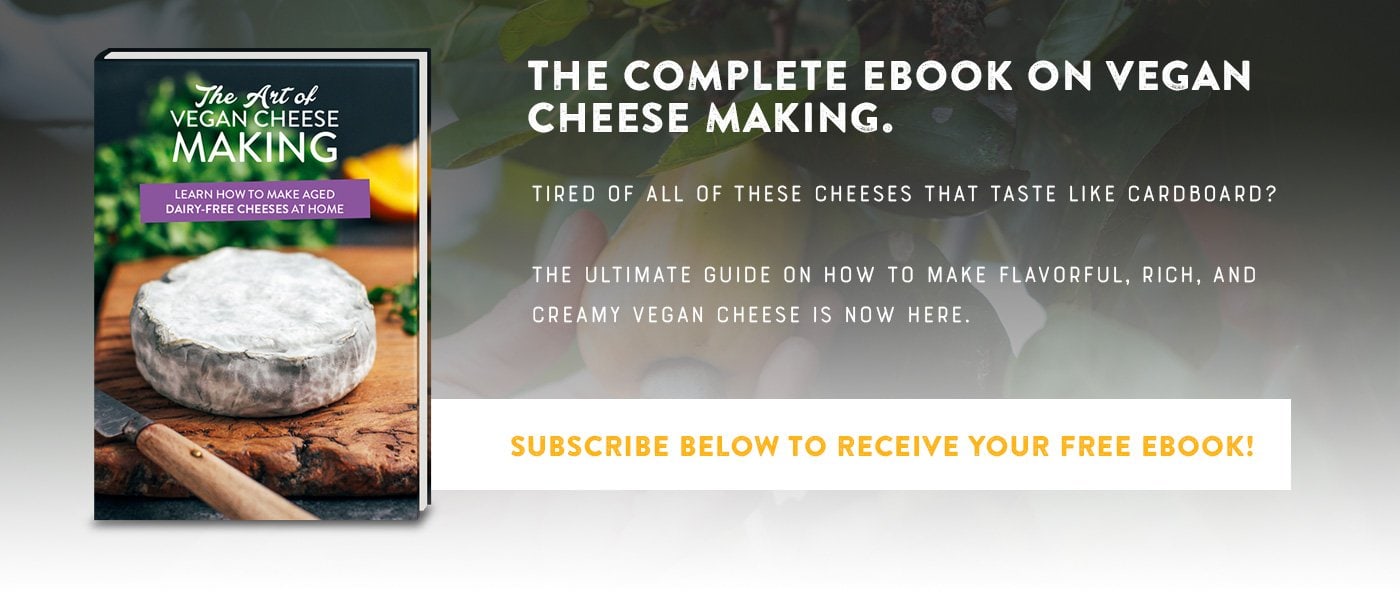 The Art of Vegan Cheese Making - Free eBook Now Available!