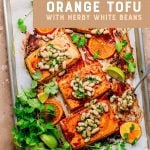 Sheet Pan Orange Tofu with Herby White Beans